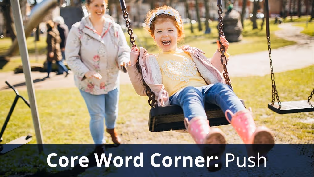 Core Word Corner: Push